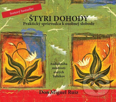 Štyri dohody (Múdrosti starých Toltékov) - Don Miguel Ruiz - audiokniha z kategorie Pozitivní myšlení