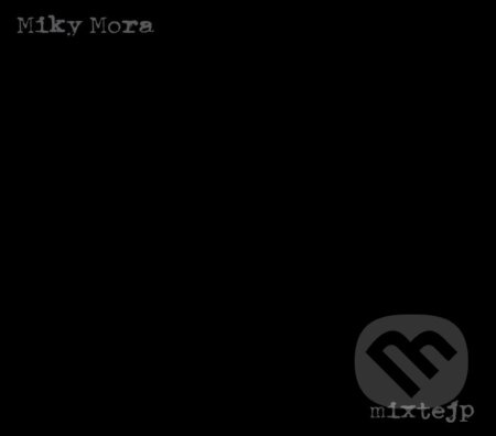 Miky Mora: Ilegal Mixtejp - Miky Mora