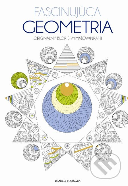 Fascinujúca geometria (Originálny blok s vymaľovankami) - kniha z kategorie Omalovánky