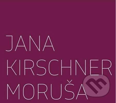 Jana Kirschner: Moruša (3 CD) - Jana Kirschner