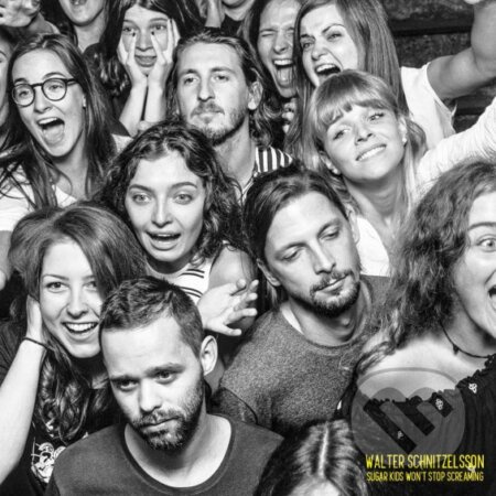 Walter Schnitzelsson: Sugar Kids Won´t Stop Screaming