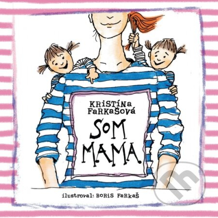 Som mama - CD (audiokniha) - Kristína Farkašová, Boris Farkaš (ilustrátor) - audiokniha z kategorie Vztahy a rodina