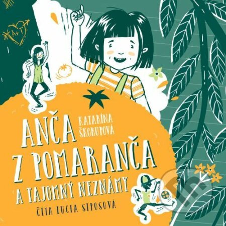 Anča z pomaranča a tajomný neznámy - Katarína Škorupová - audiokniha z kategorie Pro děti