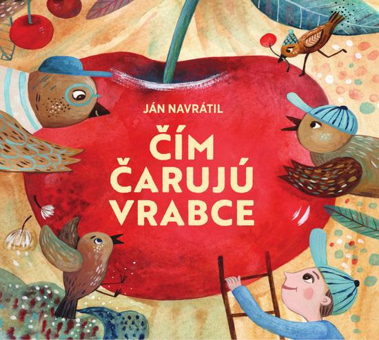 Čím čarujú vrabce - Ján Navrátil - audiokniha z kategorie Beletrie pro děti