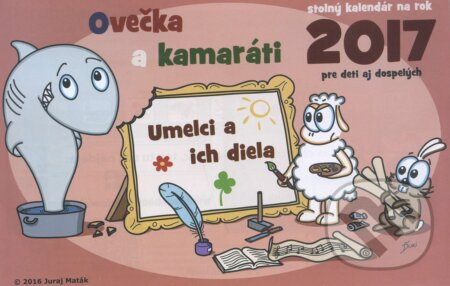 Ovečka a kamaráti 2017 (Umelci a ich diela - Stolový kalendár na rok 2017 pre deti aj dospelých)