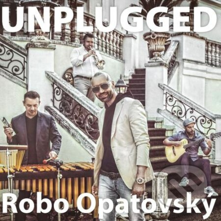 Robo Opatovský:  Unplugged - Robo Opatovský