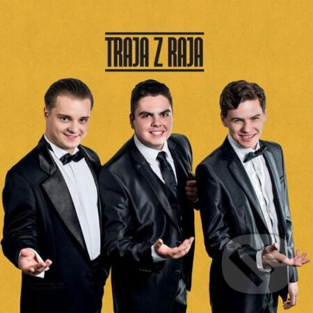 Traja z raja: Z rovnakého kraja, sme vaši traja z raja