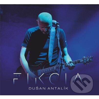 Dušan Antalík: Fikcia - Dušan Antalík