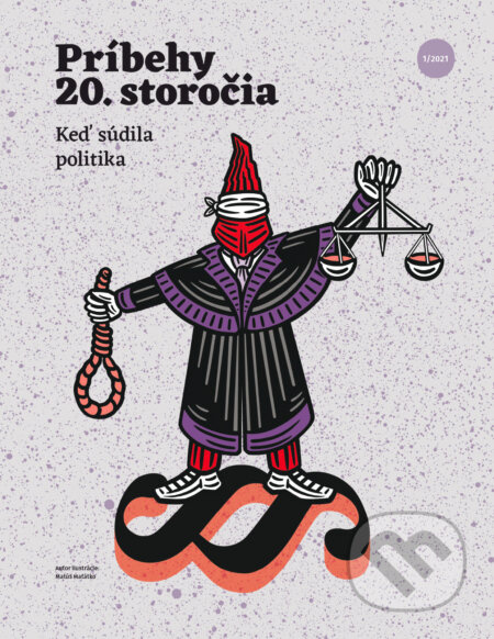 Príbehy 20. storočia - Keď súdila politika - Kolektív autorov