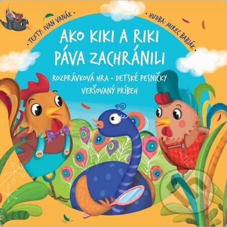 Ako Kiki a Riki páva zachránili - Ivan Vanák