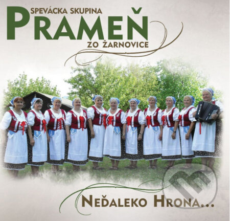 Spevácka skupina Prameň: Neďaleko Hrona... - Spevácka skupina Prameň