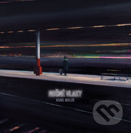 Karol Mikloš: Nočné vlaky LP - Karol Mikloš