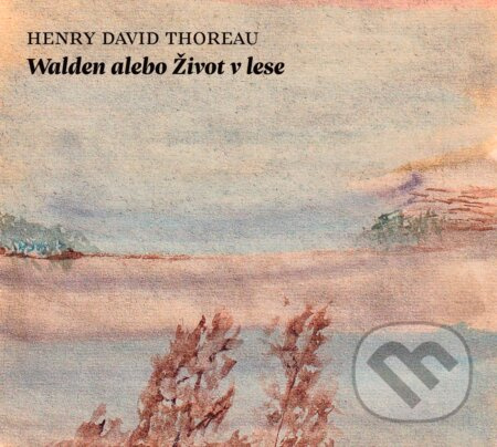 Walden alebo Život v lese - Henry David Thoreau - audiokniha z kategorie Společenská beletrie