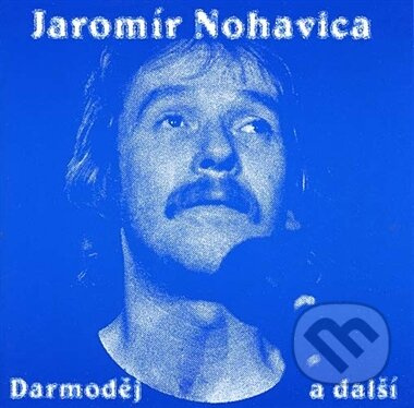 Darmoděj a další - Jaromír Nohavica