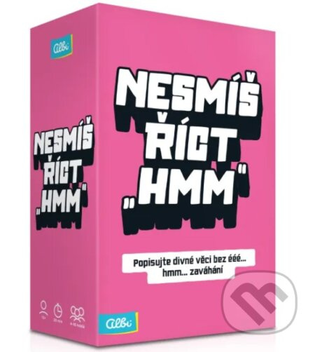 Nesmíš říct hmm Albi