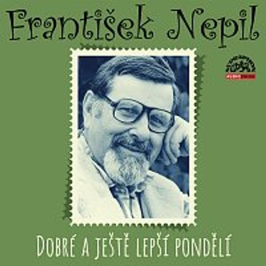 Nepil: Dobré a ještě lepší pondělí, mp3 - František Nepil
