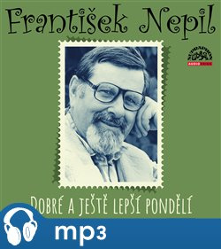Nepil: Dobré a ještě lepší pondělí, mp3 - František Nepil