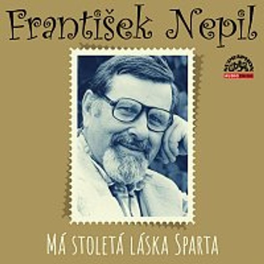 Nepil: Má stoletá láska Sparta, mp3 - František Nepil