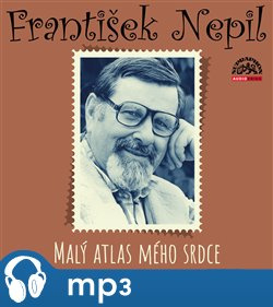 Nepil: Malý atlas mého srdce, mp3 - František Nepil