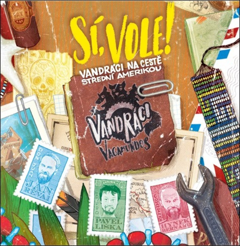Vandráci Vagamundos: Sí, vole! Vandráci na cestě Střední Amerikou, mp3 - Pavel Liška, Jan Révai, Hynek Bernard, Pavel Liška