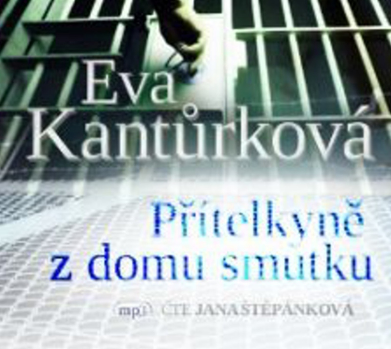 Přítelkyně z domu smutku - Eva Kantůrková