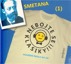 Nebojte se klasiky! - Bedřich Smetana - Bedřich Smetana