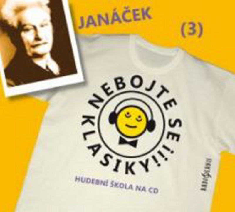 Nebojte se klasiky! (3) - Leoš Janáček - Leoš Janáček