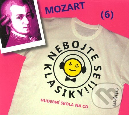 Nebojte se klasiky! - Wolfgang Amadeus Mozart - Wolfgang Amadeus Mozart