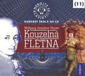 Nebojte se klasiky!Kouzelná flétna - Wolfgang Amadeus Mozart