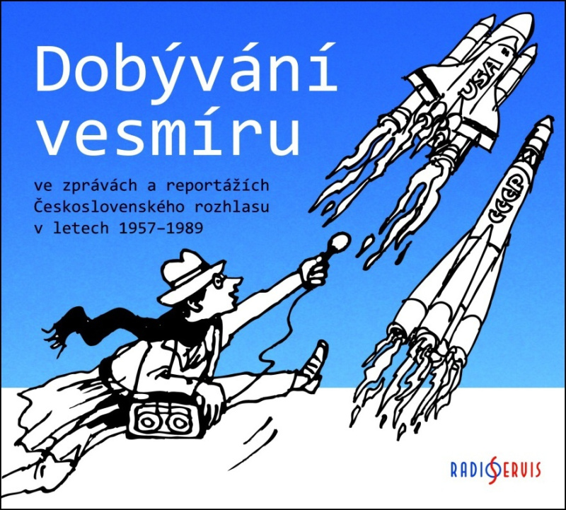 Dobývání vesmíru (ve zprávách a reportážích Československého rozhlasu v letech 1957–1989) - audiokniha z kategorie Kosmologie