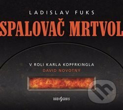 Spalovač mrtvol - Ladislav Fuks - audiokniha z kategorie Detektivky, thrillery a horory