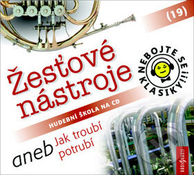 Nebojte se klasiky! 19 Žesťové nástroje aneb Jak troubí potrubí