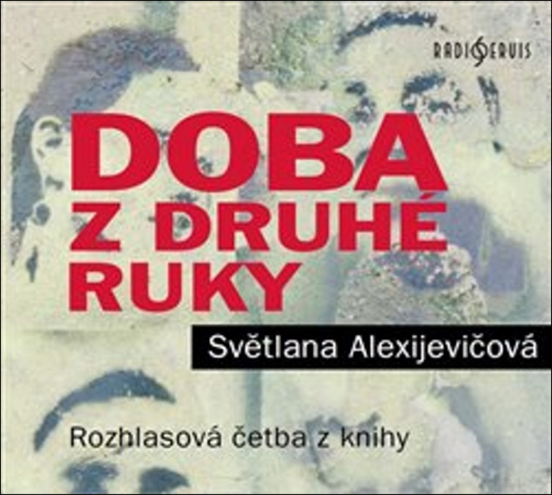 Doba z druhé ruky - Konec rudého člověka - CDmp3 - Světlana Alexijevičová - audiokniha z kategorie Literární věda