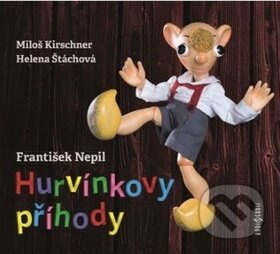 Hurvínkovy příhody - František Nepil, Miloš Kirschner ml., Helena Štáchová - audiokniha z kategorie Pohádky
