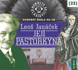 Nebojte se klasiky! 22 Její pastorkyňa - Leoš Janáček