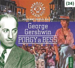 Nebojte se klasiky! 24 George Gershwin: Porgy a Bess - George Gershwin