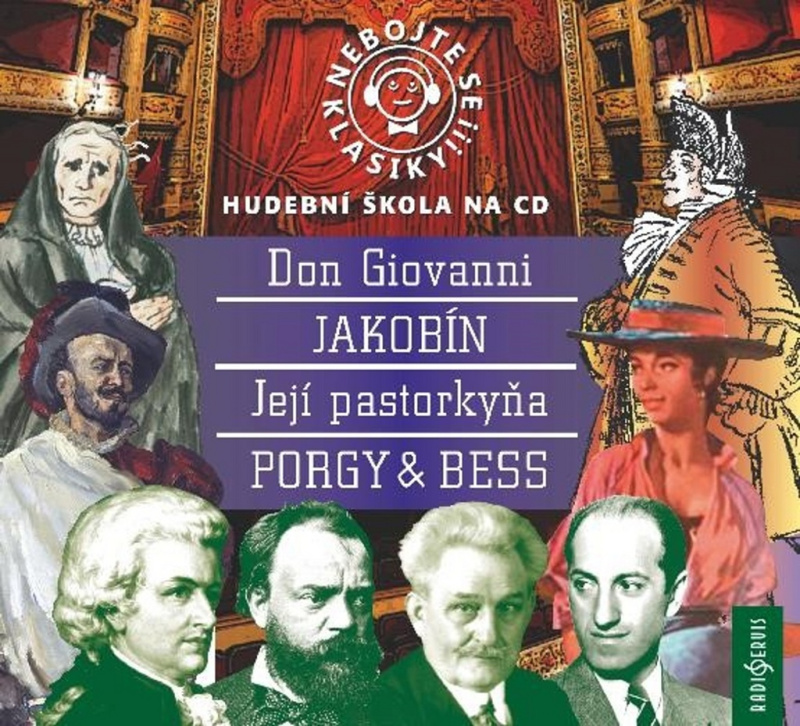 Nebojte se klasiky! Don Giovanni, Jakobín, Její Pastorkyňa, Porky &amp; Bess - komplet