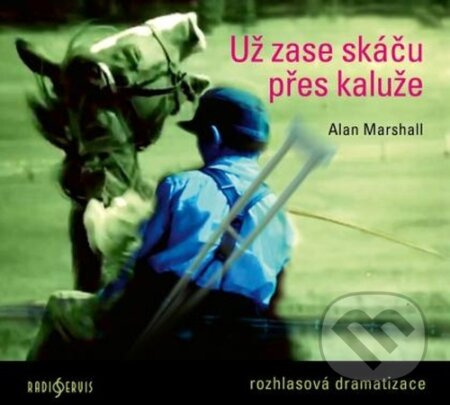Už zase skáču přes kaluže - Alan Marshall