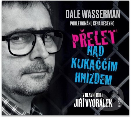 Přelet nad kukaččím hnízdem - Ken Kesey, Dale Wasserman