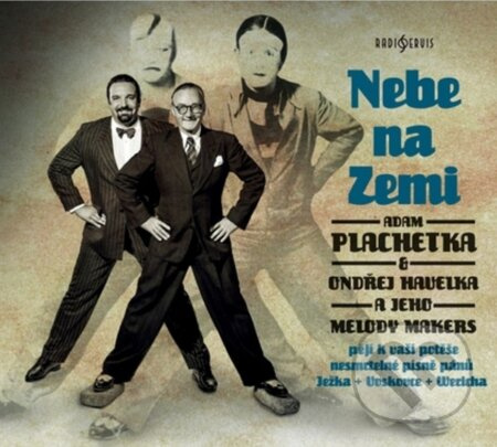 Ondřej Havelka, Melody Makers, Adam Plachetka: Nebe na Zemi LP