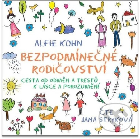 Bezpodmínečné rodičovství - Alfie Kohn