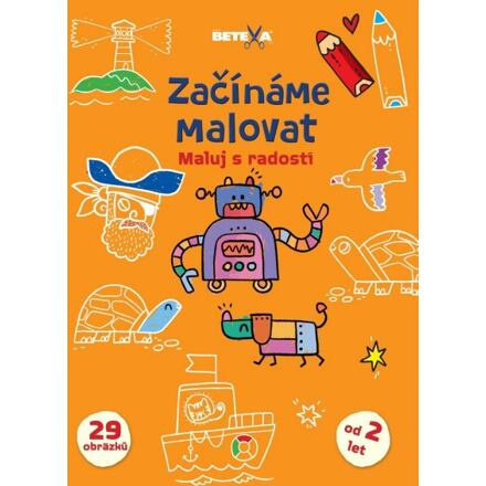 Začínáme malovat - Maluj s radostí - kolektiv autorů