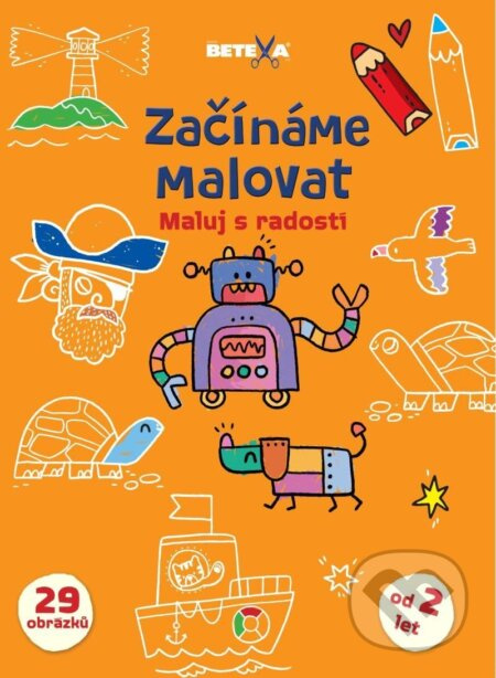 Začínáme malovat - Maluj s radostí - kolektiv autorů