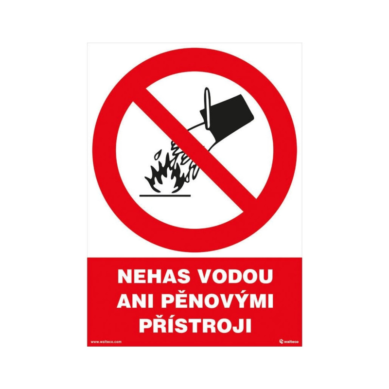 Walteco Požární tabulka "Nehas vodou ani pěnovými přístroji"