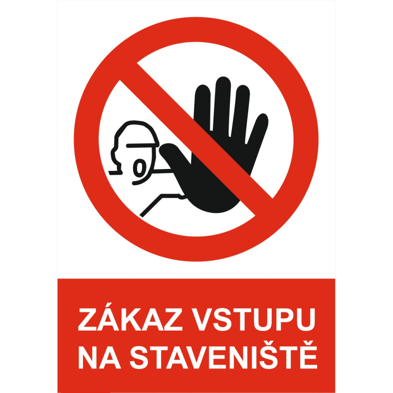 Zákaz vstupu na staveniště A4 plast (tabulka s obrázkem)