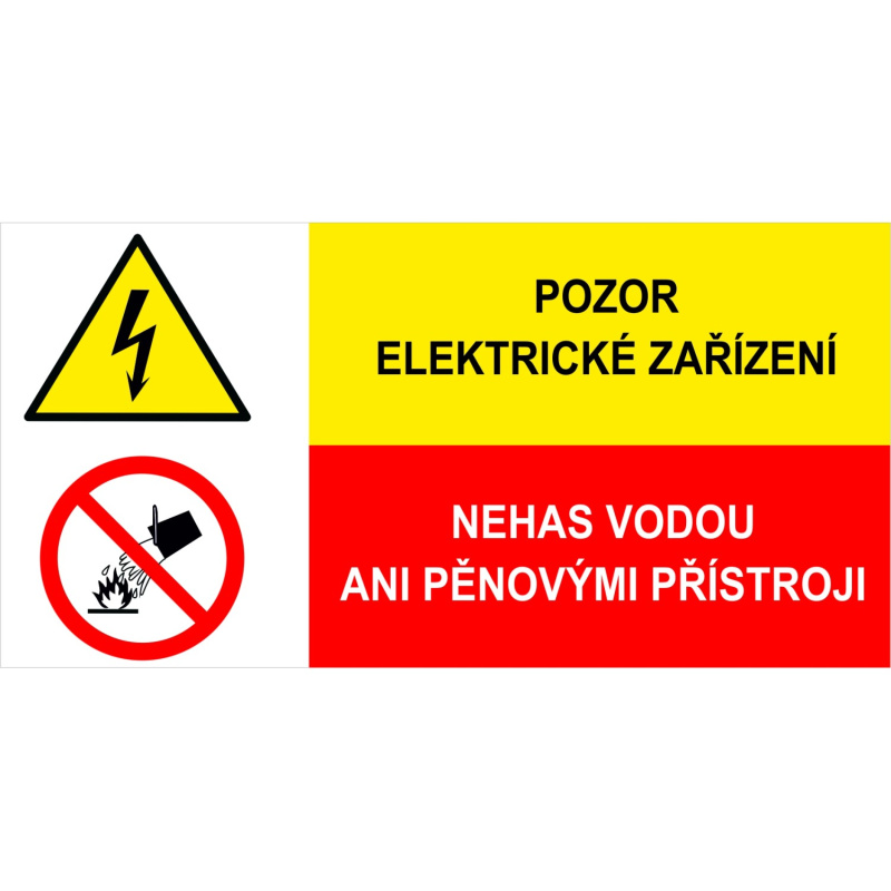Pozor elektrické zařízení. Nehas vodou ani pěn 150 x 75 mm