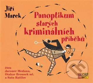 Panoptikum starých kriminálních příběhů - Jiří Marek