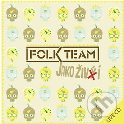 Folk Team: Jako živí - Folk Team