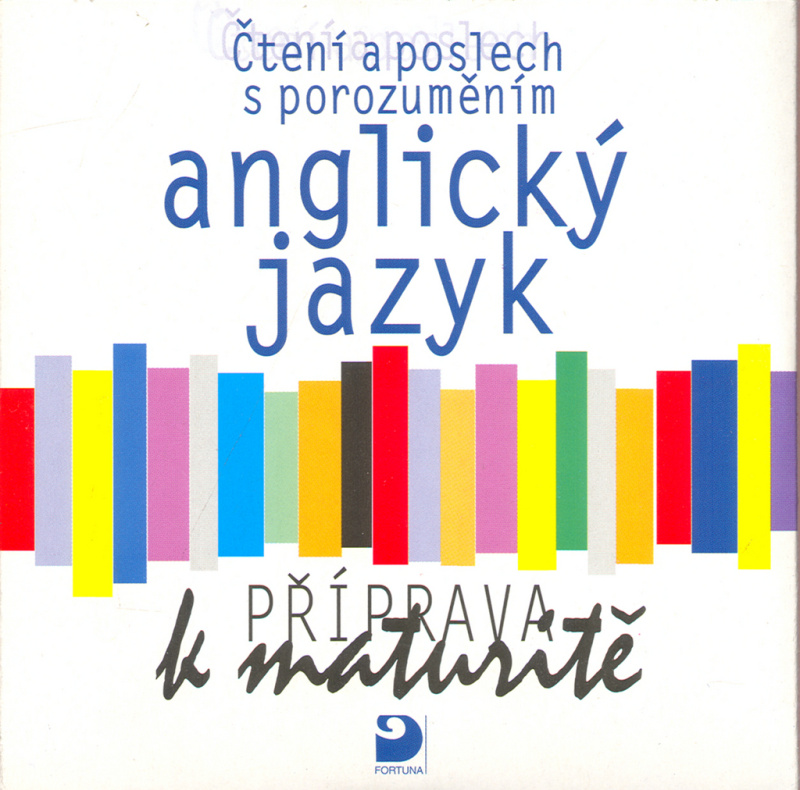 Anglický jazyk – Příprava k maturitě, Čtení a poslech s porozuměním - CD Fortuna
