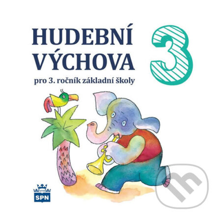 Hudební výchova pro 3. ročník základní školy - Marie Lišková